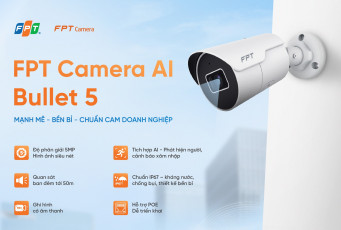 FPT Camera AI Bullet 5 – Mạnh mẽ, bền bỉ, chuẩn cam dành cho doanh nghiệp